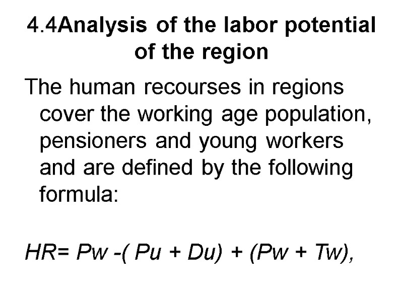4.4Analysis of the labor potential of the region  The human recourses in regions